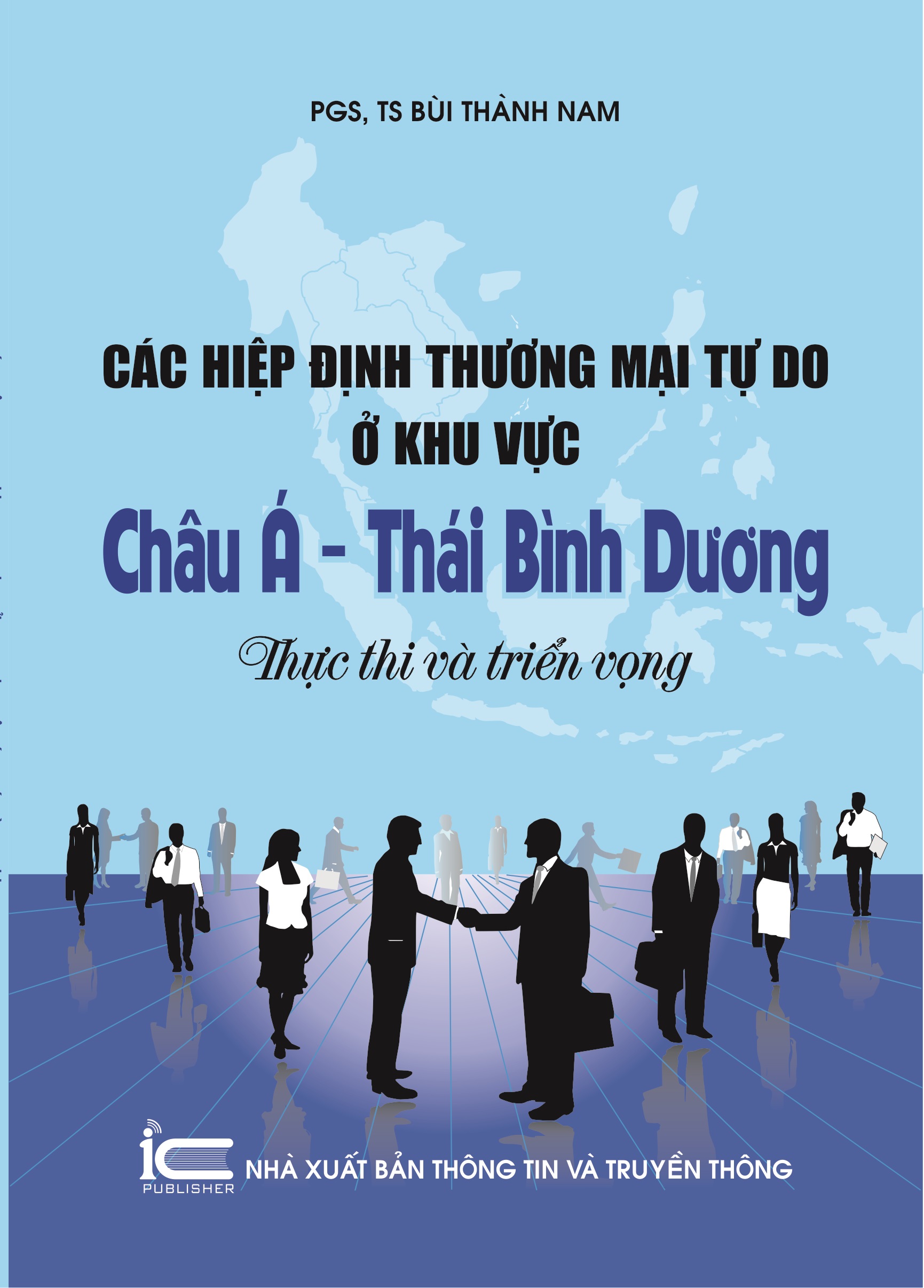 Các Hiệp Định Thương Mại Tự Do Ở Khu Vực Châu Á – Thái Bình Dương: Thực Thi Và Triển Vọng